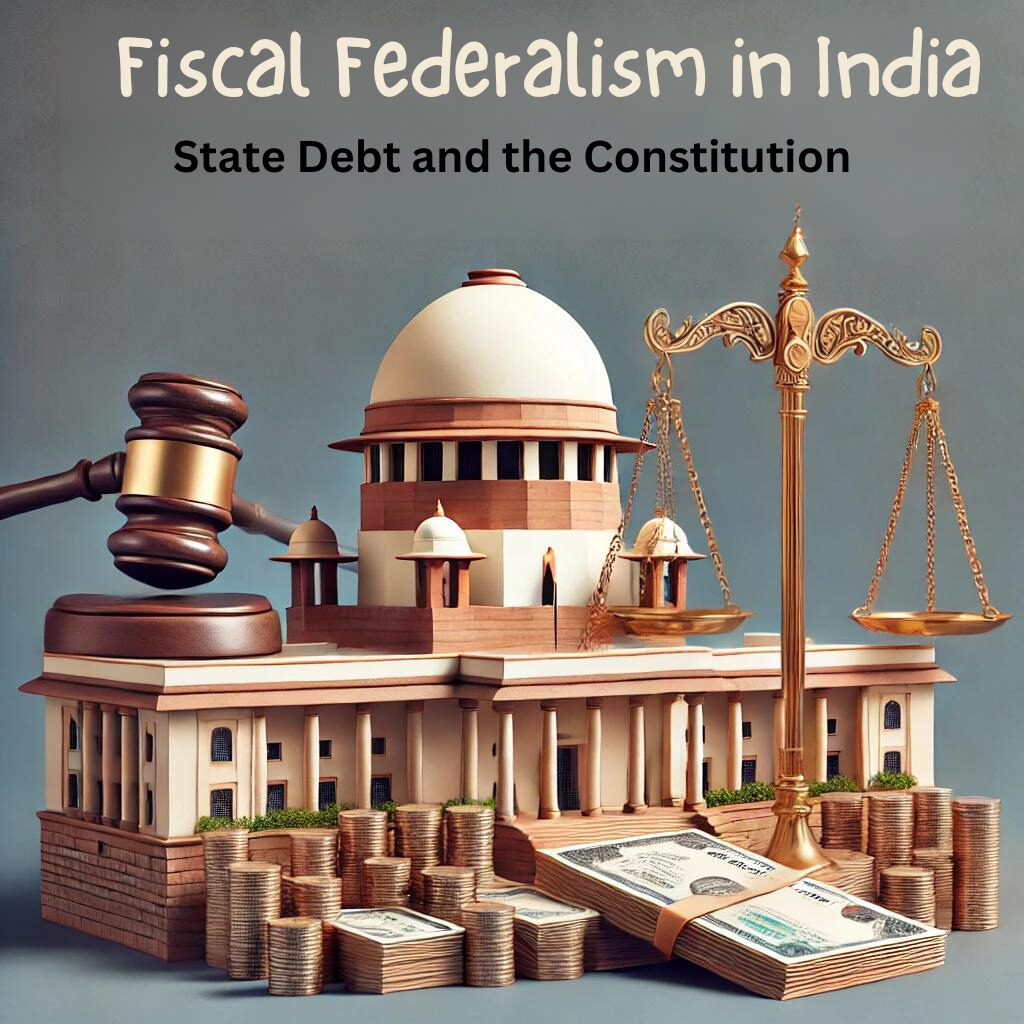 Fiscal Federalism in India: Navigating State Debt and Autonomy UPSC Notes
